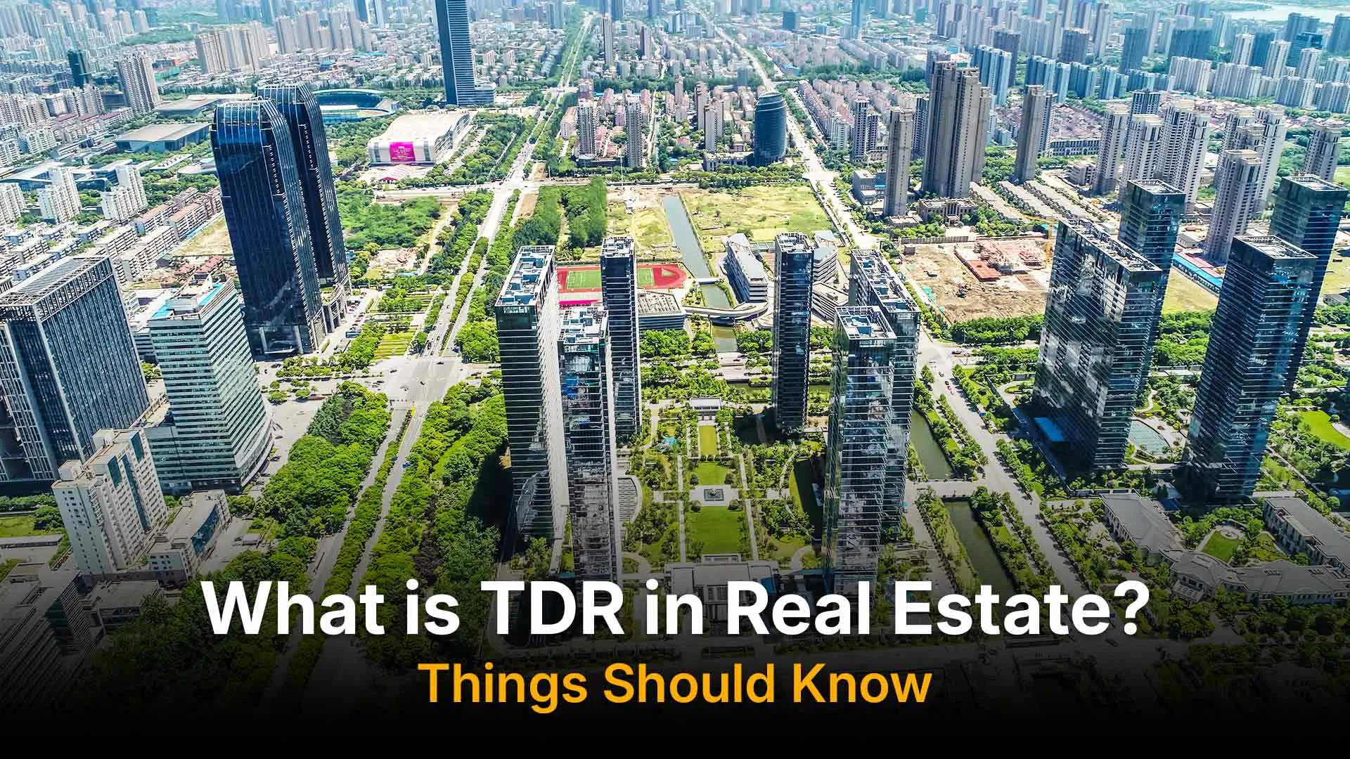 What Is TDR in Real Estate? Complete Guide You Should Know