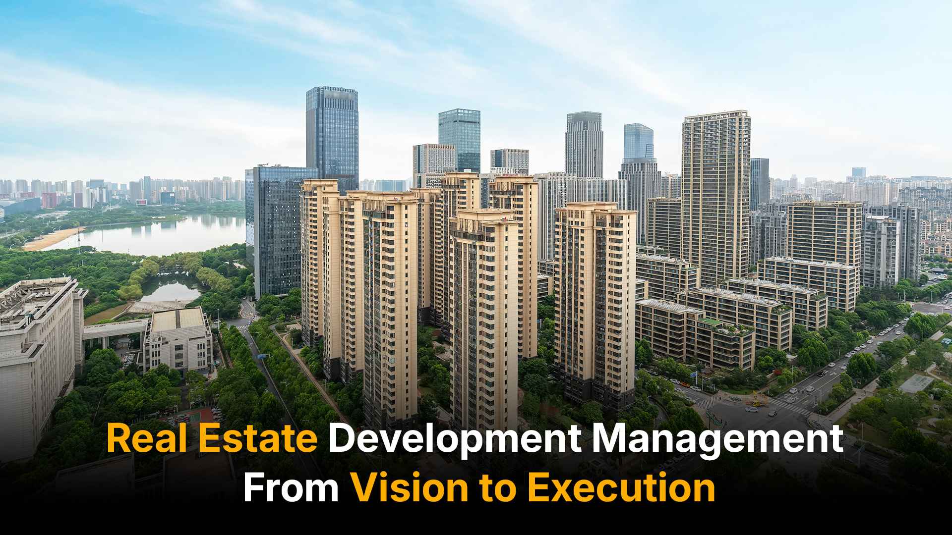 Real Estate Development Management: From Vision to Execution