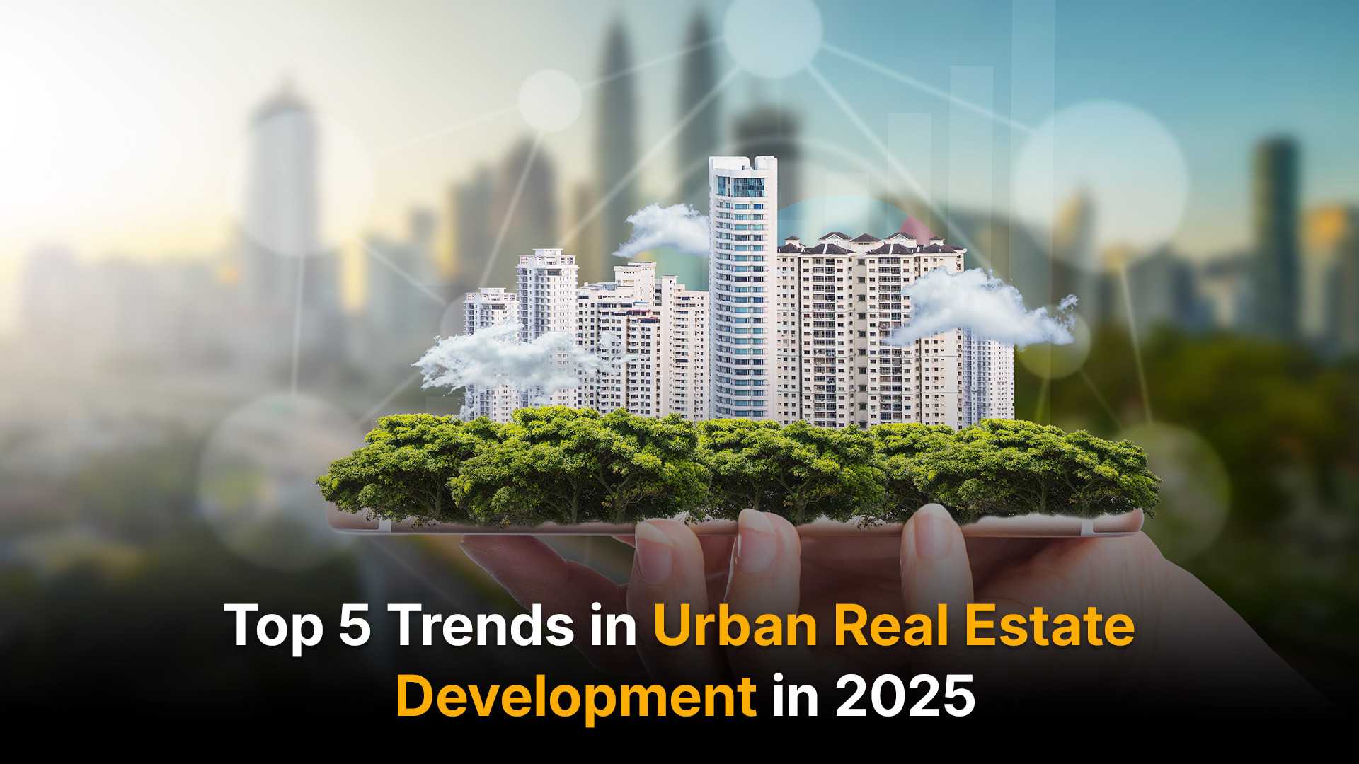 Top 5 Exciting Real Estate Development Trends Shaping Cities 2026