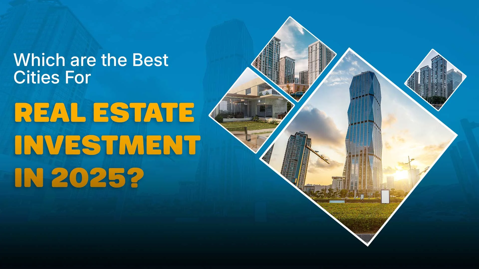 Top 6 Best Cities for Real Estate Investment in India