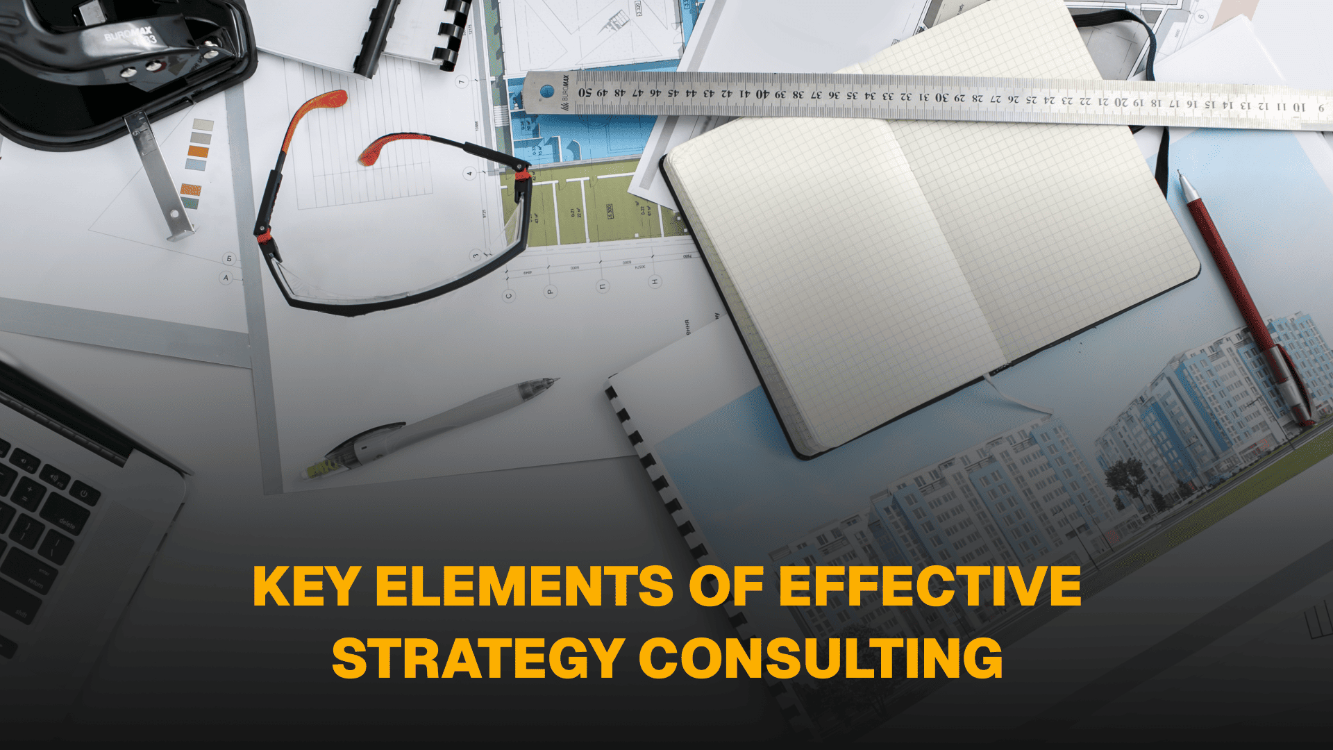 Key Elements of Effective Strategy Consulting